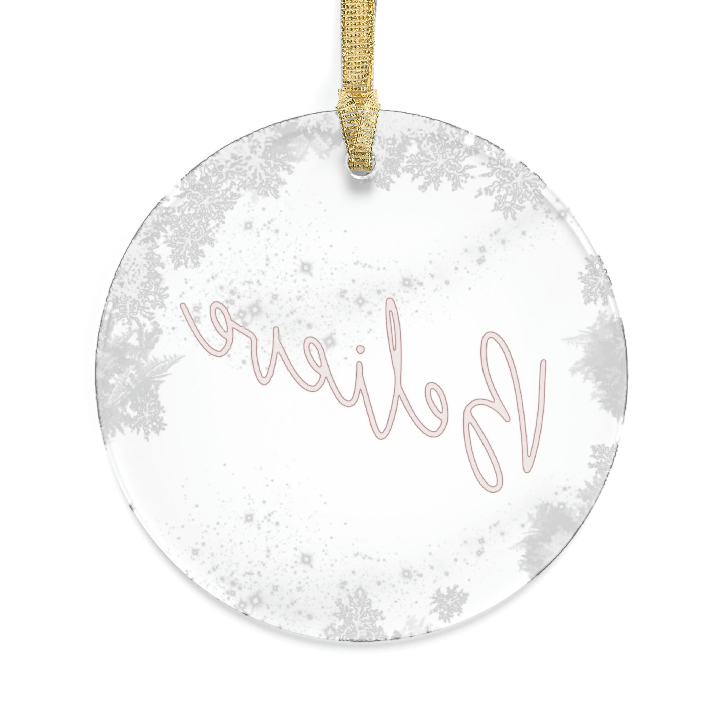 Believe : Acrylic Ornaments