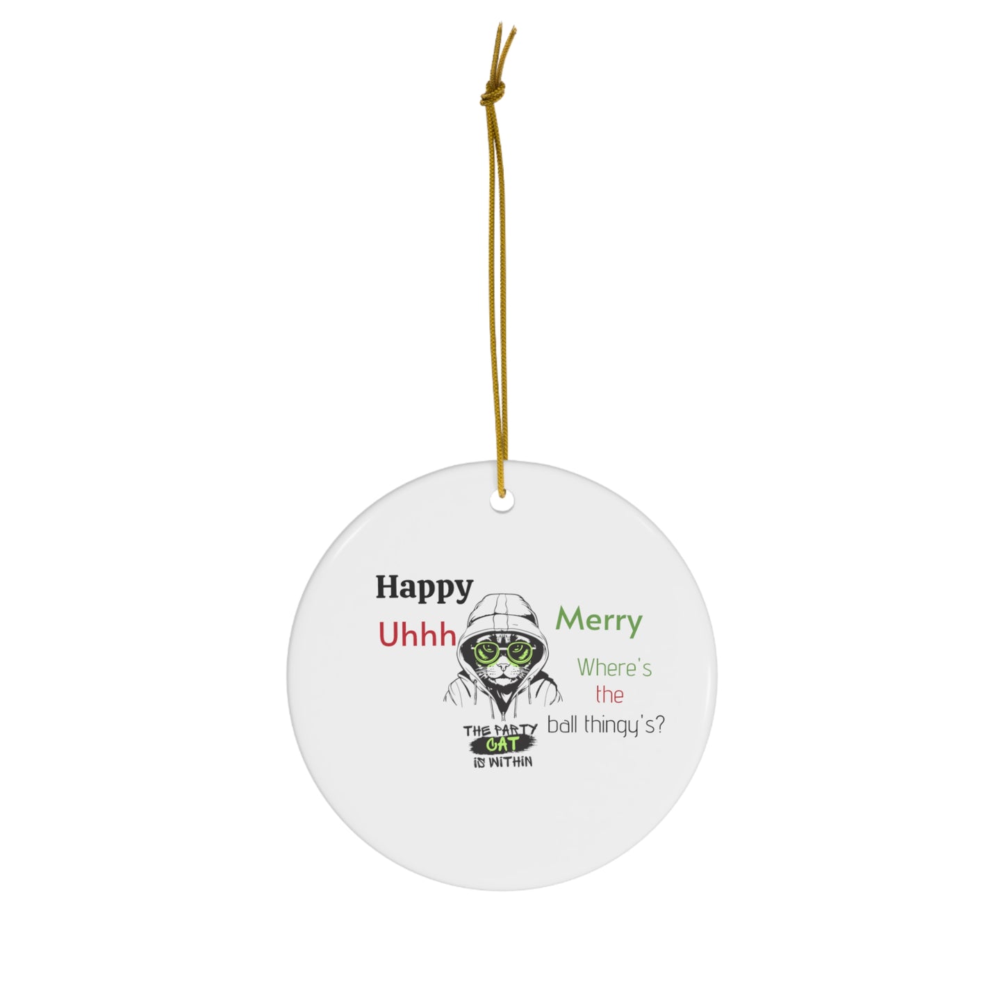 Happy Uhhh Merrry? Ceramic Ornament, 4 Shapes