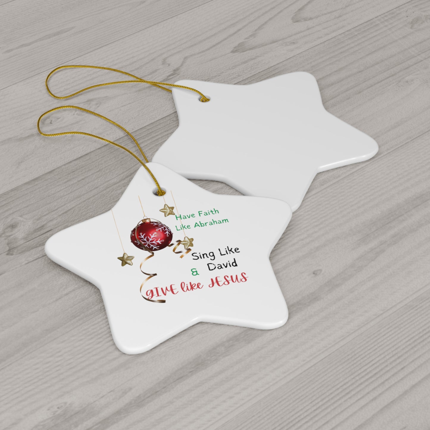 Have Faith Like Abraham , Dance Like David, & Give Like Jesus | Ceramic Ornament, 4 Shapes