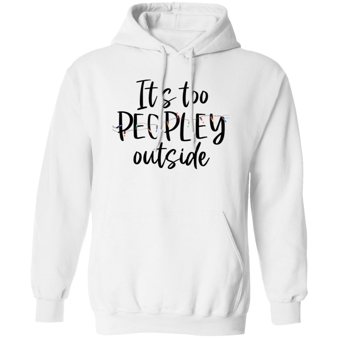 Too People-y It's Too People-y | Pullover Hoodie