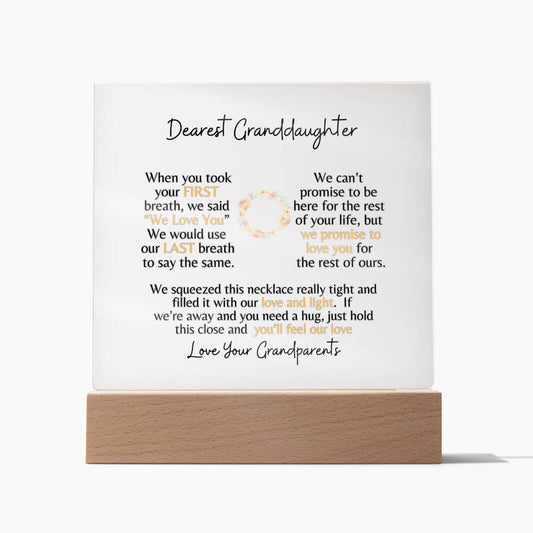 Dearest Granddaughter: When you took your FIRST  breath, we said  “We Love You” | Acrylic Plaque